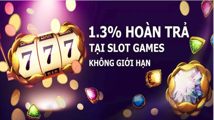 Hoàn trả đến 1.3% tại các Slot game
